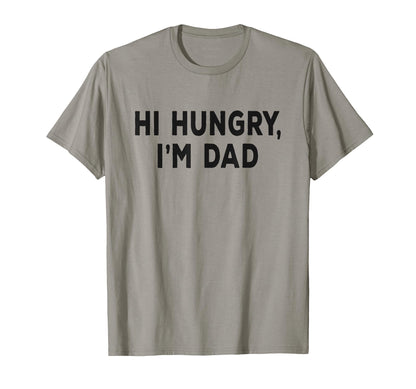 Hi Hungry Im Dad Sarcastic Dad Joke T-Shirt - Graphic Print Men Women - T-Shirt, Sweatshirt, Hoodie