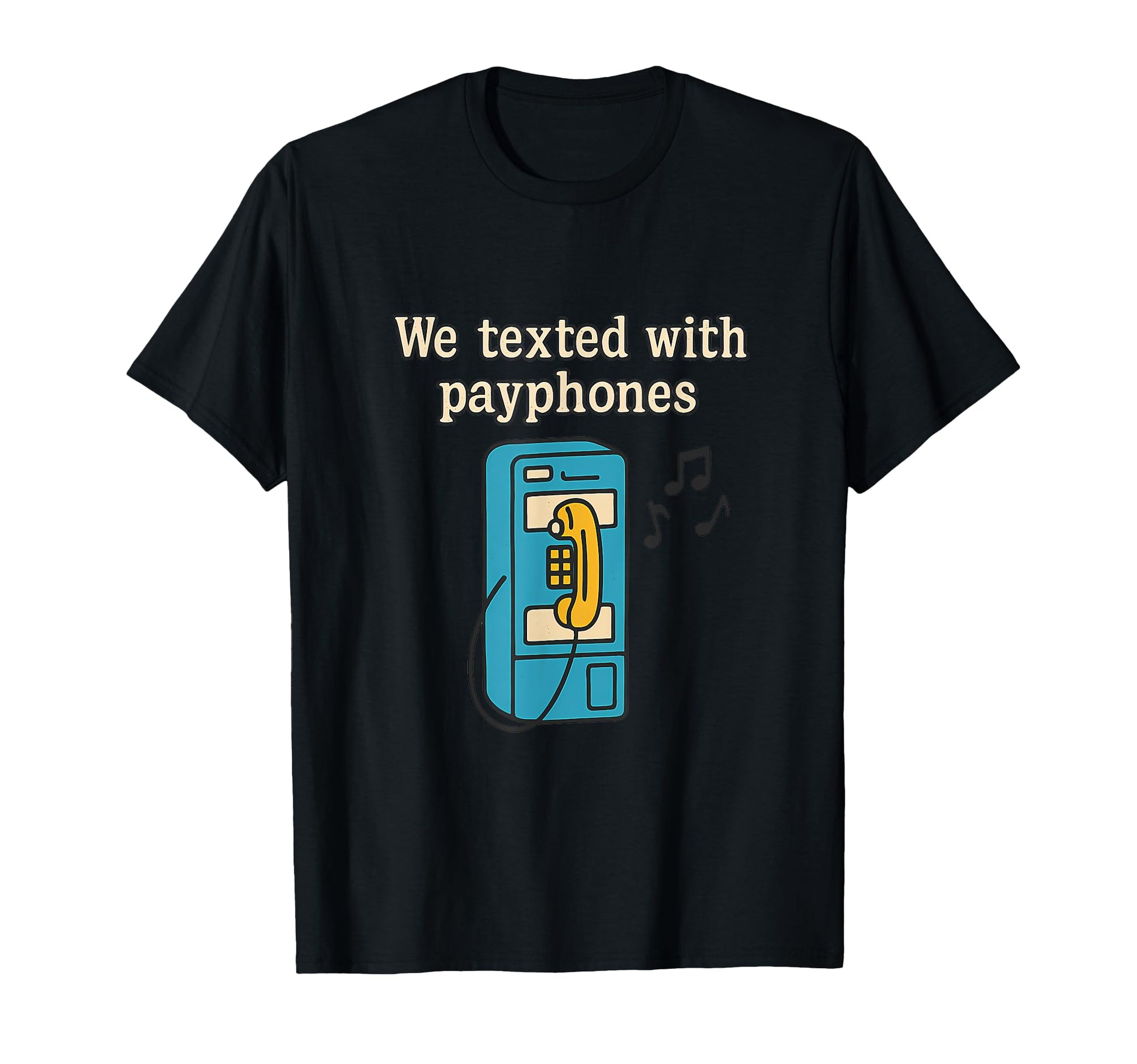 We Texted Payphones 90S Y2K T-Shirt - Trendy Graphic Men Women - T-Shirt, Sweatshirt, Hoodie