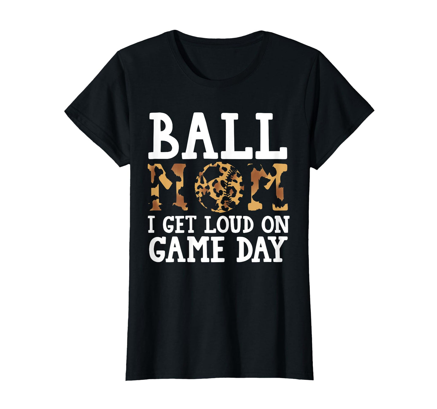 Ball Mom I Get Loud Game Day Softball T-Shirt - Fun Novelty Design Unisex - T-Shirt, Sweatshirt, Hoodie