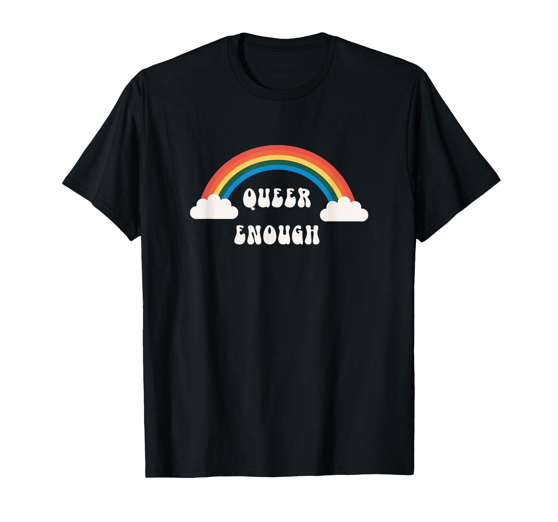 Queer Enough Rainbow T-Shirt - Aesthetic Graphic Unisex - T-Shirt, Sweatshirt, Hoodie