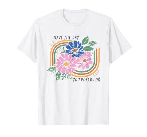 Have Day You Voted Boho Floral Rainbow T-Shirt - Trendy Graphic Men Women - T-Shirt, Sweatshirt, Hoodie