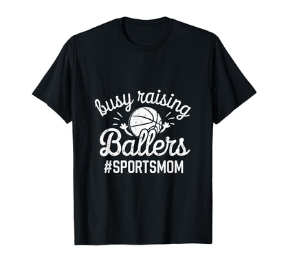 Busy Raising Ballers Funny Sports Mom T-Shirt - Trendy Graphic for Adults - T-Shirt, Sweatshirt, Hoodie