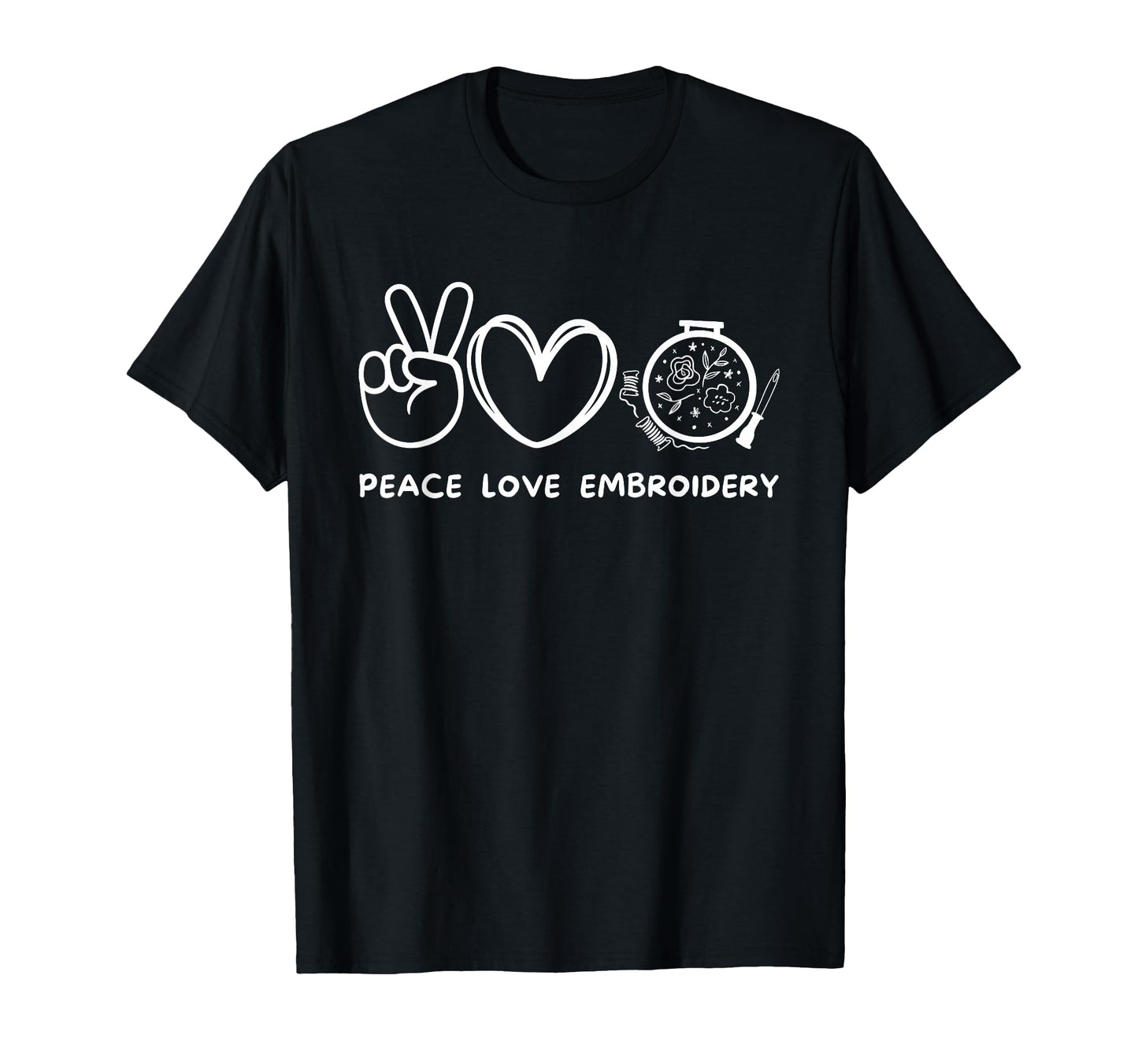 Peace Love Embroidery Embroidery Lover T-Shirt - Novelty Apparel Men Women - T-Shirt, Sweatshirt, Hoodie
