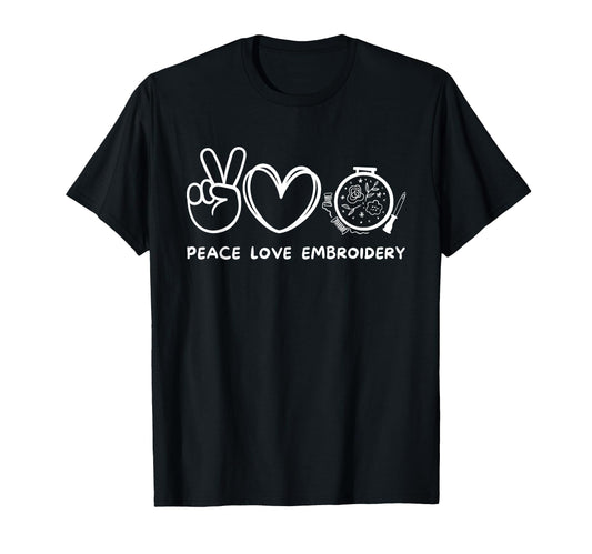 Peace Love Embroidery Embroidery Lover T-Shirt - Novelty Apparel Men Women - T-Shirt, Sweatshirt, Hoodie