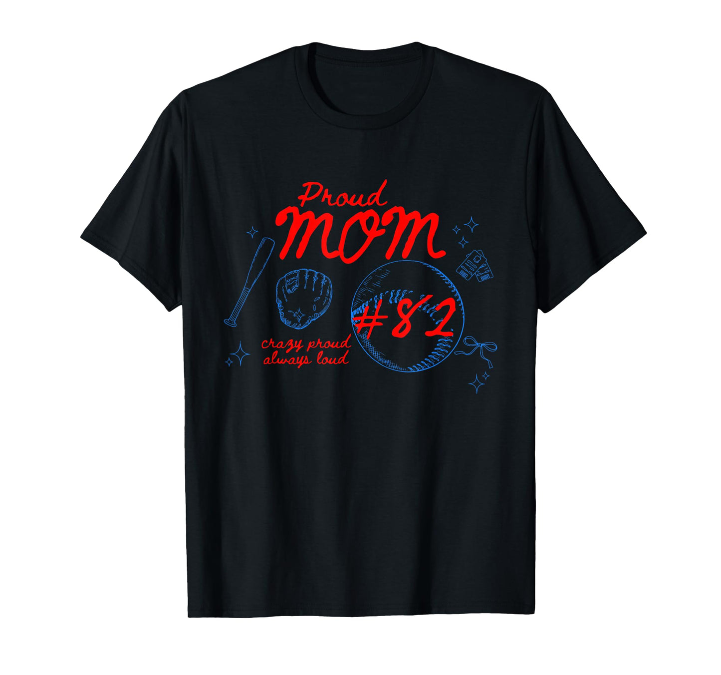 Proud Mom Baseball Player Number 82 T-Shirt - Trendy Graphic Men Women - T-Shirt, Sweatshirt, Hoodie