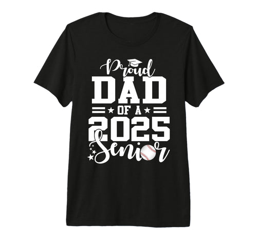 Proud Dad 2025 Senior Baseball T-Shirt - Aesthetic Graphic Men Women - T-Shirt, Sweatshirt, Hoodie