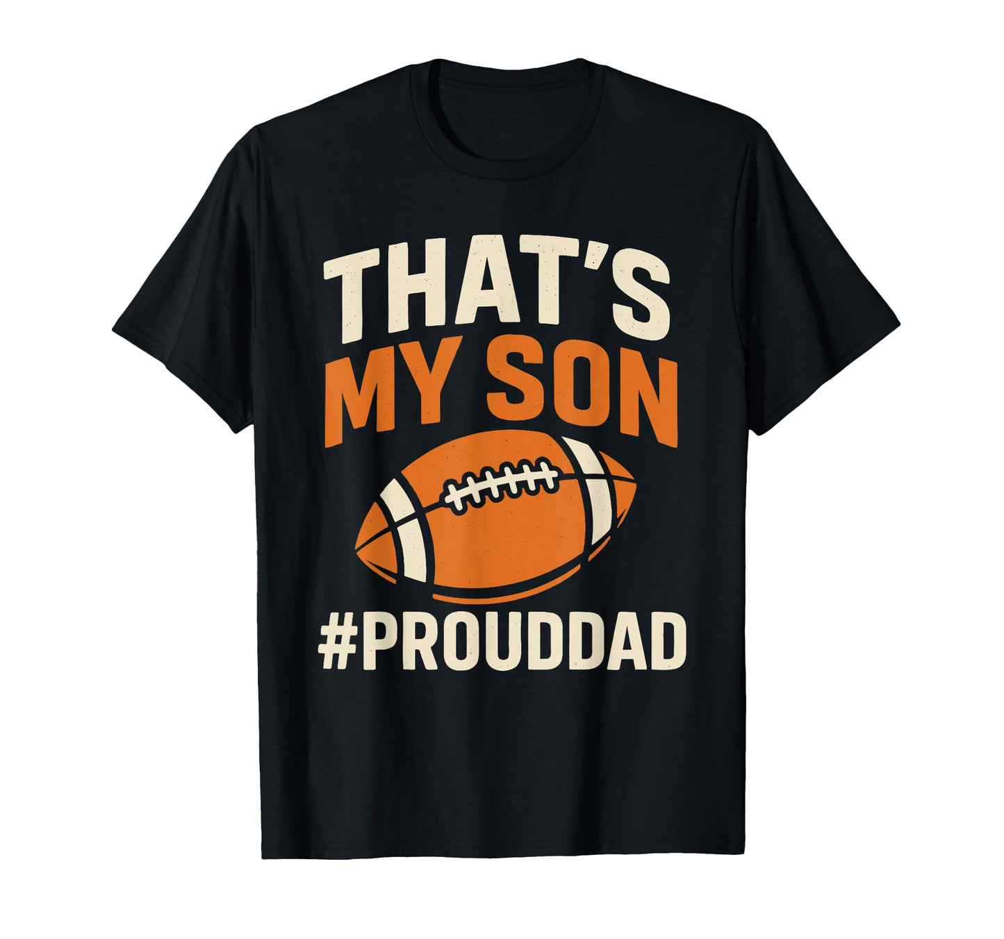 Thats My Son Football Dad Game Day T-Shirt - Custom Art Print for Adults - T-Shirt, Sweatshirt, Hoodie