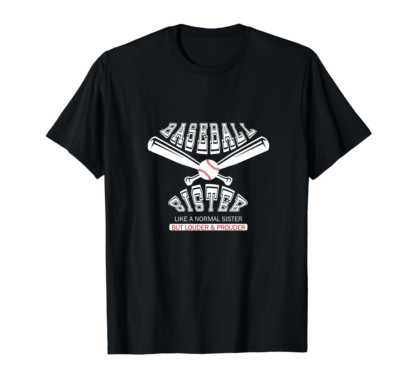 Baseball Sister Like Normal Sister But T-Shirt - Streetwear Style Unisex - T-Shirt, Sweatshirt, Hoodie