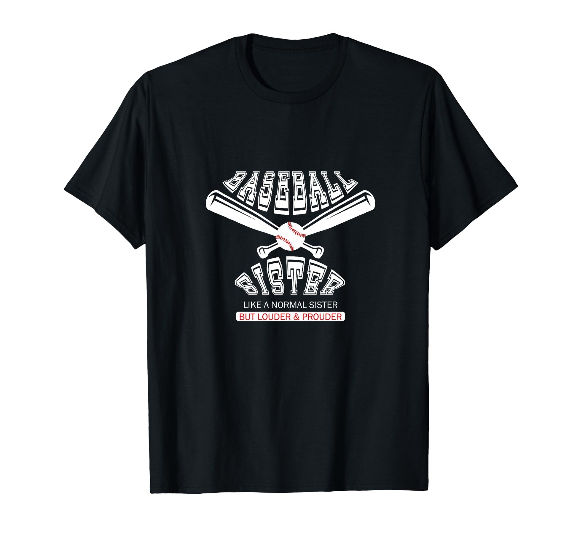 Baseball Sister Like Normal Sister But T-Shirt - Streetwear Style Unisex - T-Shirt, Sweatshirt, Hoodie