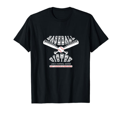Baseball Sister Like Normal Sister But T-Shirt - Streetwear Style Unisex - T-Shirt, Sweatshirt, Hoodie