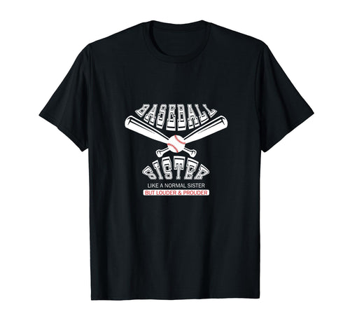 Baseball Sister Like Normal Sister But T-Shirt - Streetwear Style Unisex - T-Shirt, Sweatshirt, Hoodie