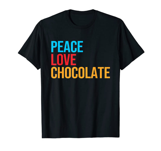 Peace Love Chocolate T-Shirt - Unique Graphic for Adults - T-Shirt, Sweatshirt, Hoodie