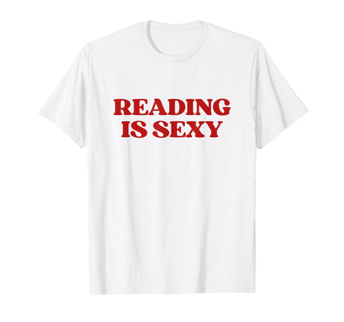 Reading Is Sexy Y2K Aesthetic Trendy T-Shirt - Aesthetic Graphic for Adults - T-Shirt, Sweatshirt, Hoodie