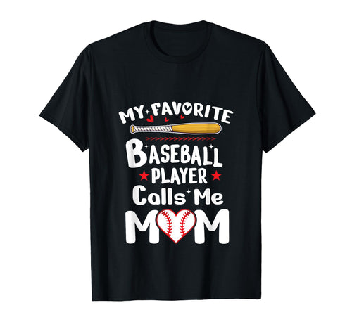 Mom Baseball My Favorite Baseball T-Shirt - Fun Novelty Design Unisex - T-Shirt, Sweatshirt, Hoodie