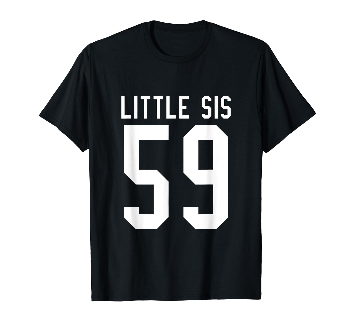 Number 59 Little Sis Biggest Fan T-Shirt - Trendy Graphic for Adults - T-Shirt, Sweatshirt, Hoodie