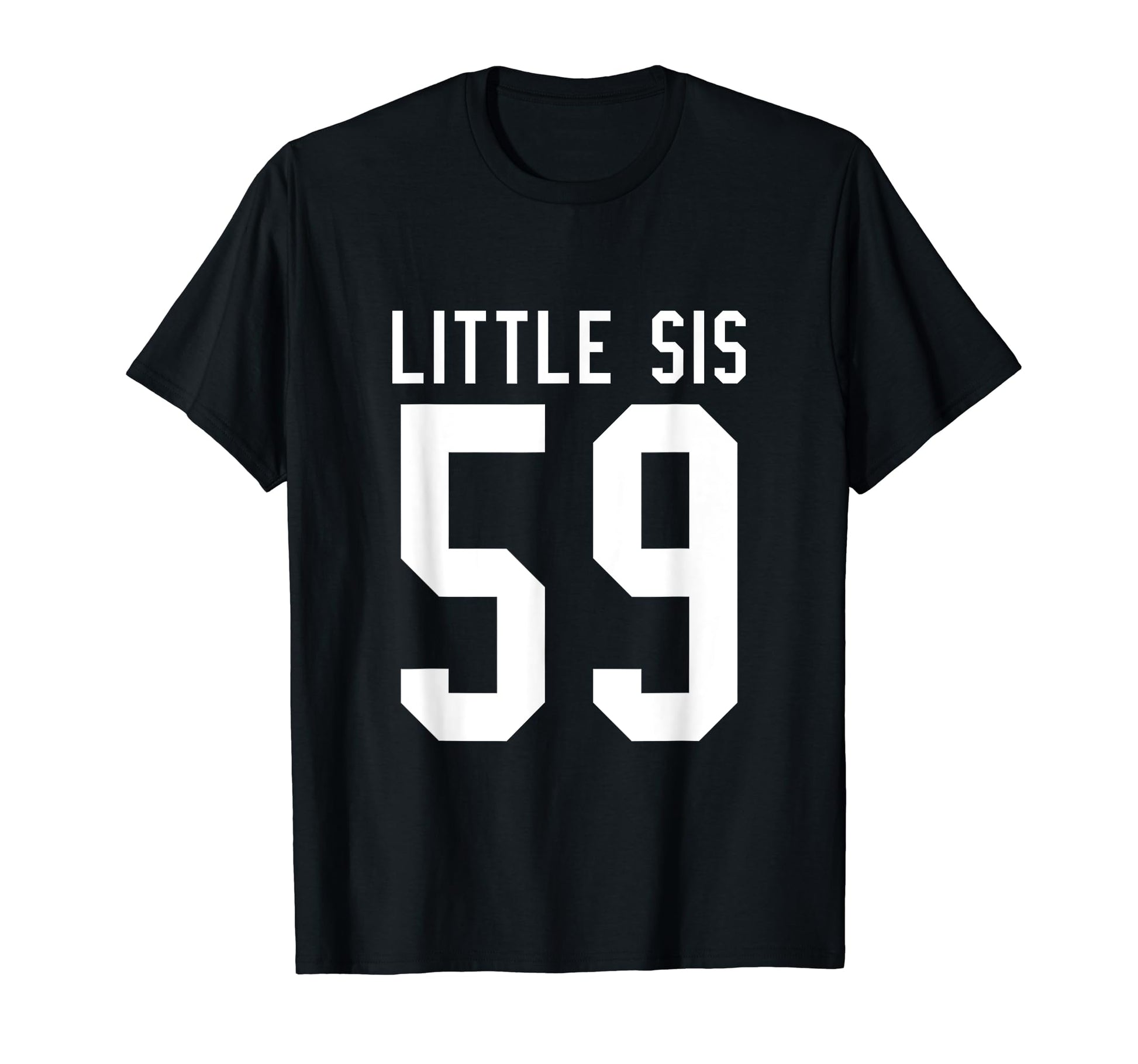 Number 59 Little Sis Biggest Fan T-Shirt - Trendy Graphic for Adults - T-Shirt, Sweatshirt, Hoodie