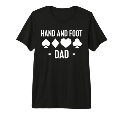 Mens Hand And Foot Dad Card Game T-Shirt - Casual Everyday Wear Unisex - T-Shirt, Sweatshirt, Hoodie