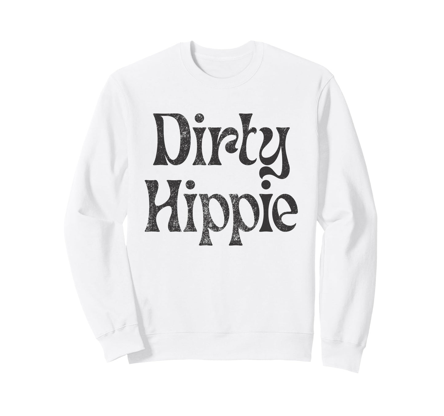 Dirty Hippie Rustic Boho Aesthetic Sweatshirt - Custom Art Print Unisex - T-Shirt, Sweatshirt, Hoodie
