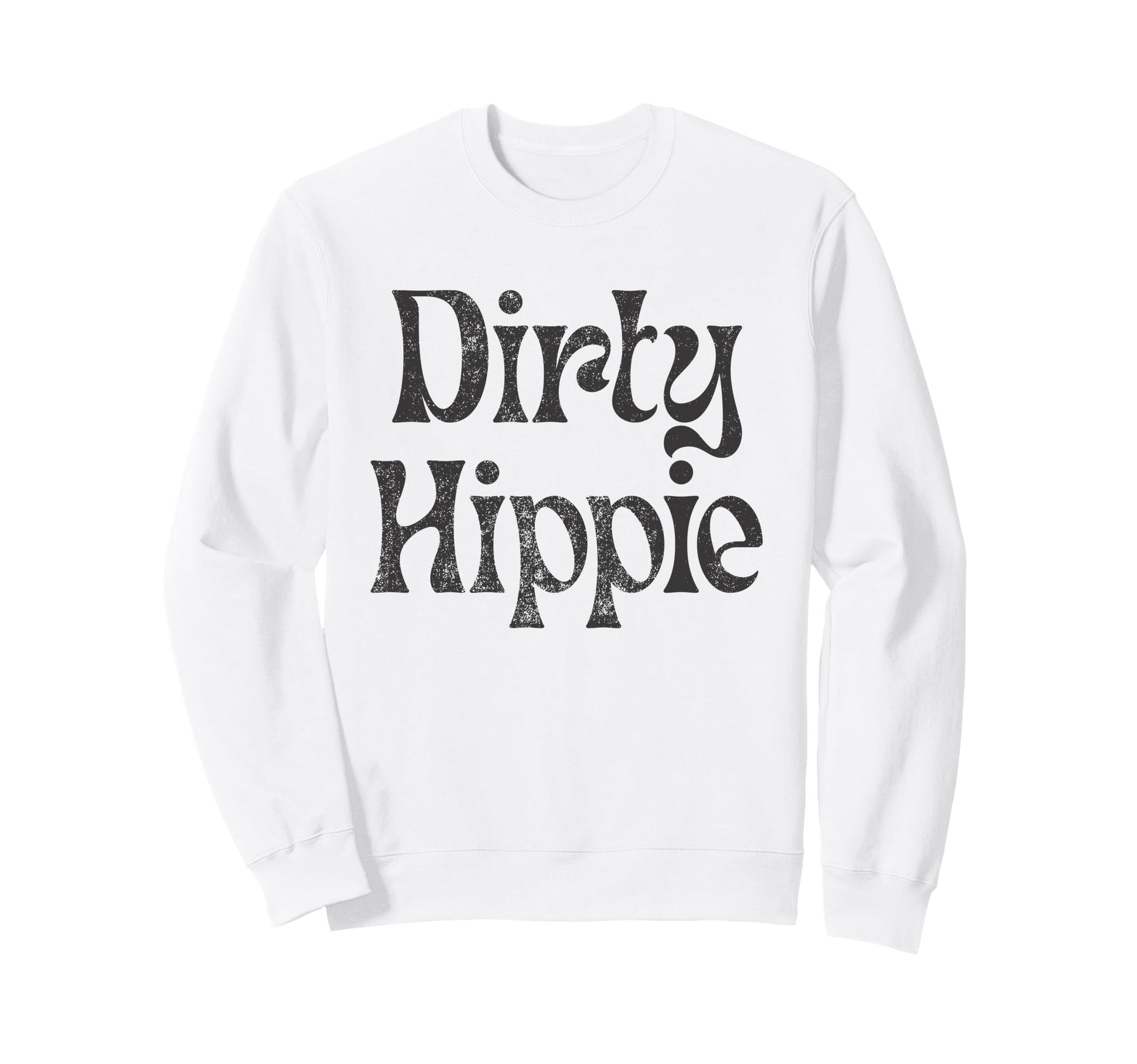 Dirty Hippie Rustic Boho Aesthetic Sweatshirt - Custom Art Print Unisex - T-Shirt, Sweatshirt, Hoodie