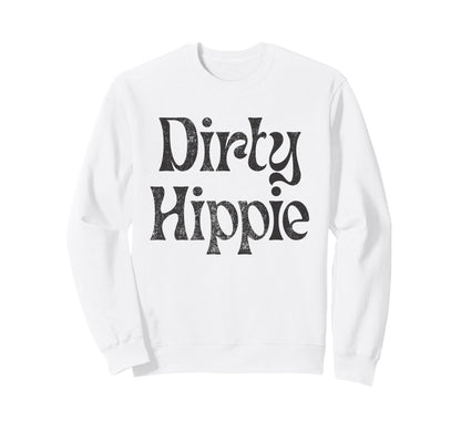Dirty Hippie Rustic Boho Aesthetic Sweatshirt - Custom Art Print Unisex - T-Shirt, Sweatshirt, Hoodie