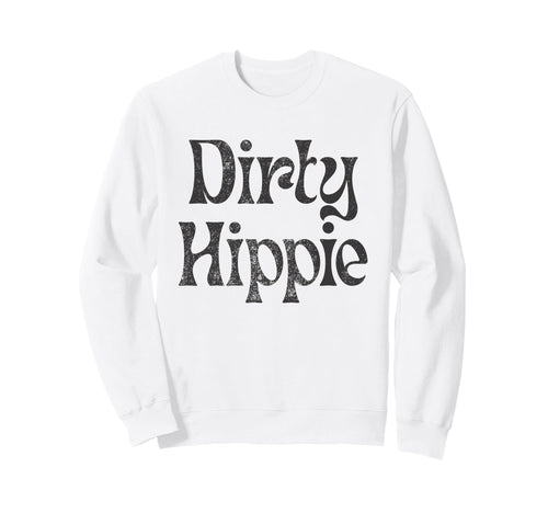 Dirty Hippie Rustic Boho Aesthetic Sweatshirt - Custom Art Print Unisex - T-Shirt, Sweatshirt, Hoodie