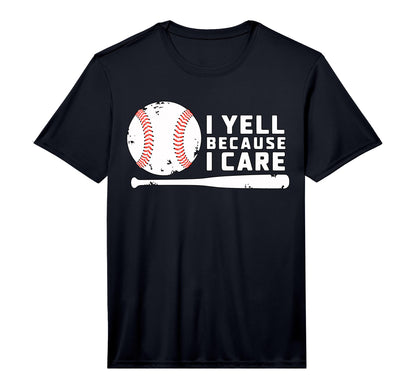 Mens I Yell Because I Care Baseball T-Shirt - Novelty Apparel for Adults - T-Shirt, Sweatshirt, Hoodie