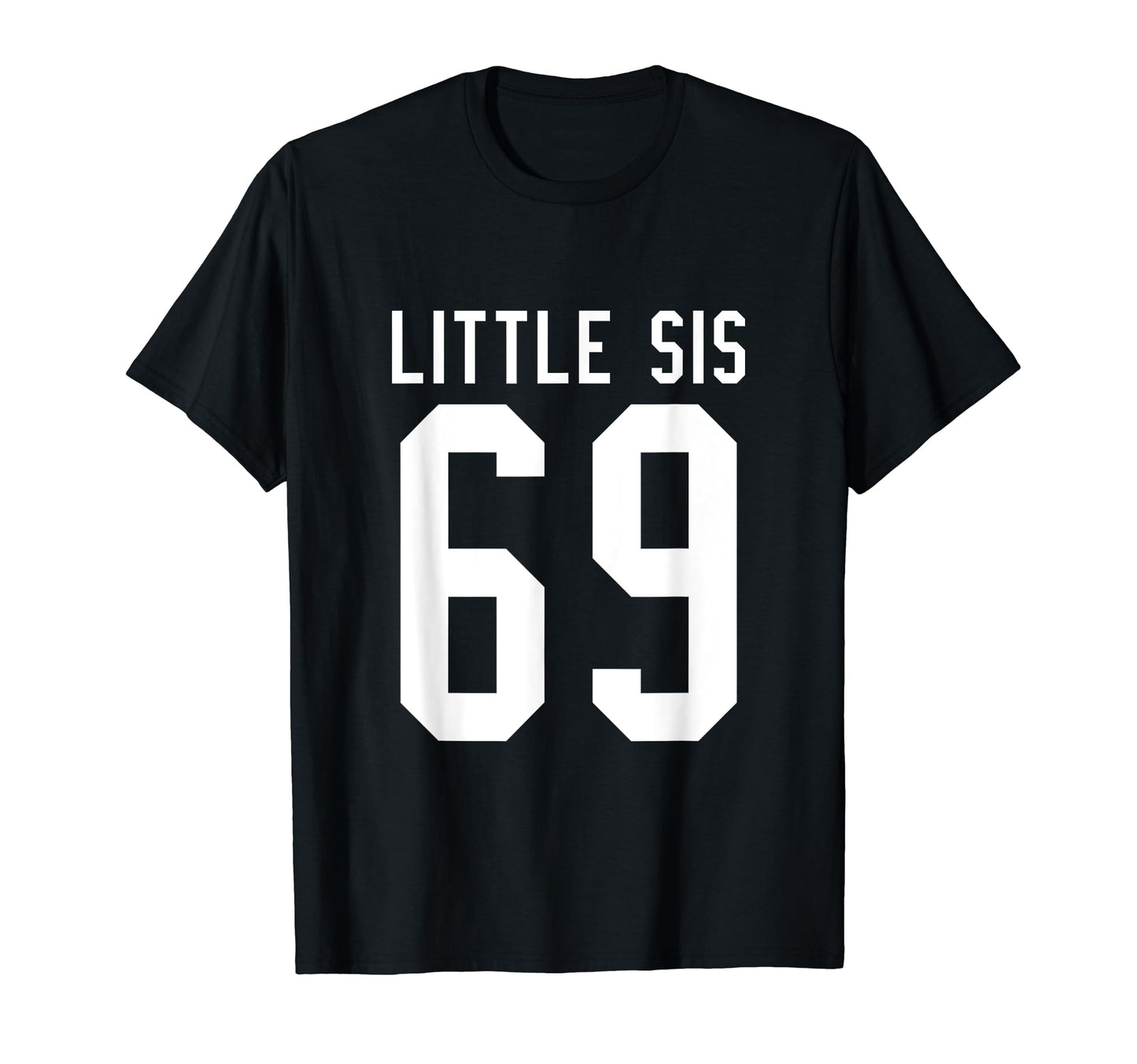 Number 69 Little Sis Biggest Fan T-Shirt - Aesthetic Graphic for Adults - T-Shirt, Sweatshirt, Hoodie