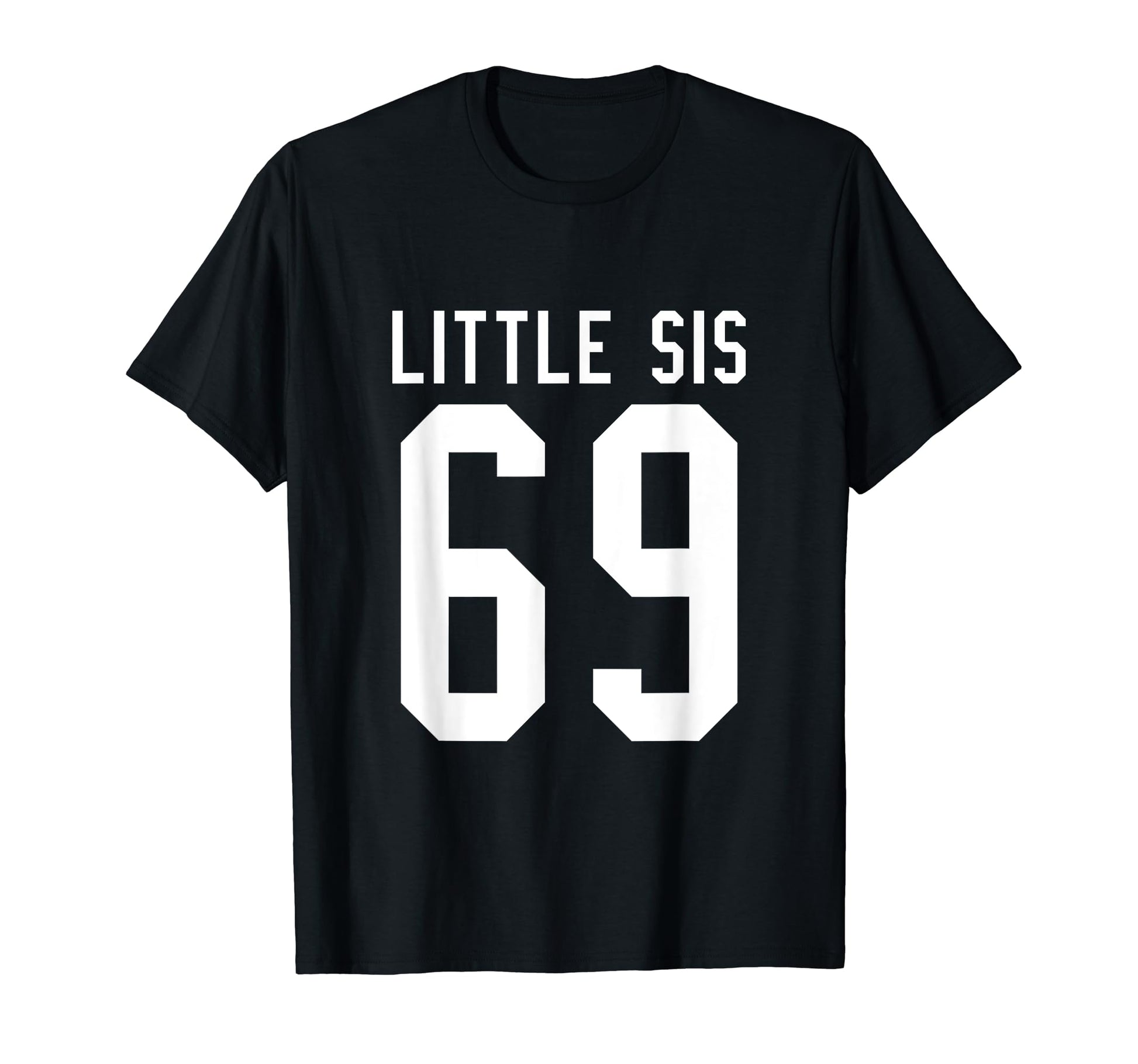 Number 69 Little Sis Biggest Fan T-Shirt - Aesthetic Graphic for Adults - T-Shirt, Sweatshirt, Hoodie