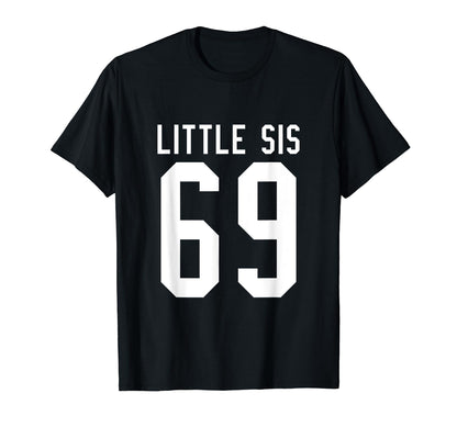 Number 69 Little Sis Biggest Fan T-Shirt - Aesthetic Graphic for Adults - T-Shirt, Sweatshirt, Hoodie
