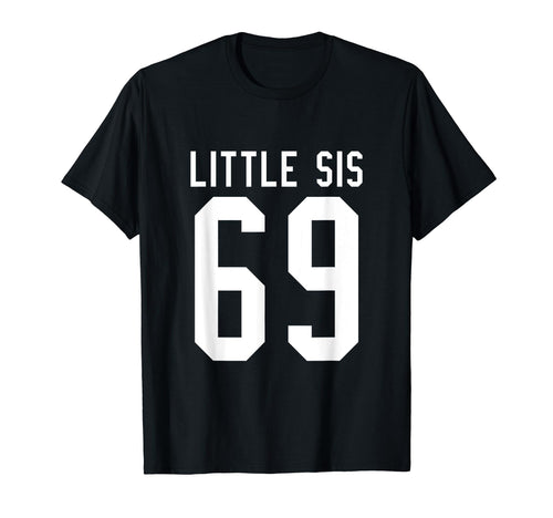 Number 69 Little Sis Biggest Fan T-Shirt - Aesthetic Graphic for Adults - T-Shirt, Sweatshirt, Hoodie