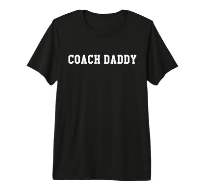 Coach Daddy Best Coach Dad Ever Gift Its T-Shirt - Streetwear Style Unisex - T-Shirt, Sweatshirt, Hoodie