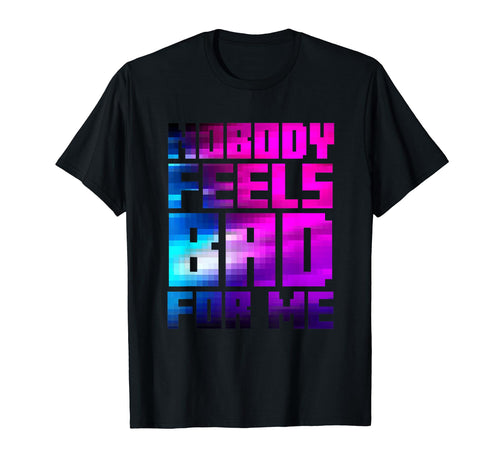 Nobody Feels Bad Me Aesthetic T-Shirt - Aesthetic Graphic for Adults - T-Shirt, Sweatshirt, Hoodie