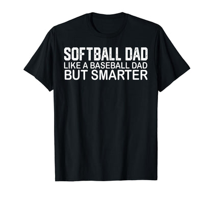 Funny Softball Dad Like Baseball Dad T-Shirt - Novelty Apparel Men Women - T-Shirt, Sweatshirt, Hoodie