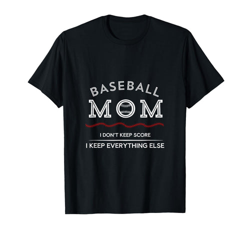 Baseball Mom Funny I Keep Everything T-Shirt - Graphic Print Men Women - T-Shirt, Sweatshirt, Hoodie