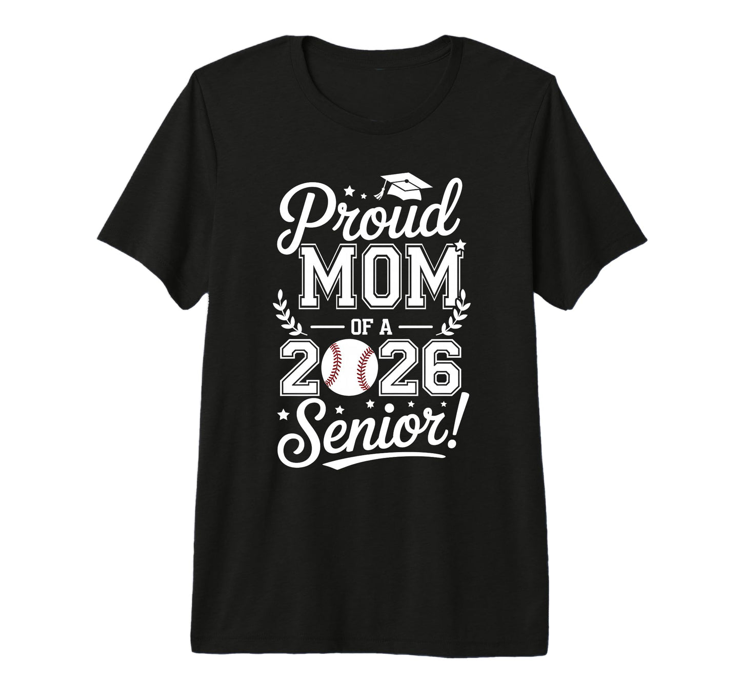 Proud Mom 2026 Senior Baseball Graduate T-Shirt - Novelty Apparel Unisex - T-Shirt, Sweatshirt, Hoodie