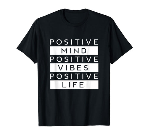 Positive Mind Vibes And Life Love T-Shirt - Casual Everyday Wear Men Women - T-Shirt, Sweatshirt, Hoodie