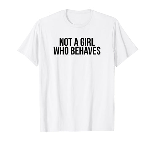 Not Who Behaves Y2K Aesthetic T-Shirt - Minimalist Print for Adults - T-Shirt, Sweatshirt, Hoodie