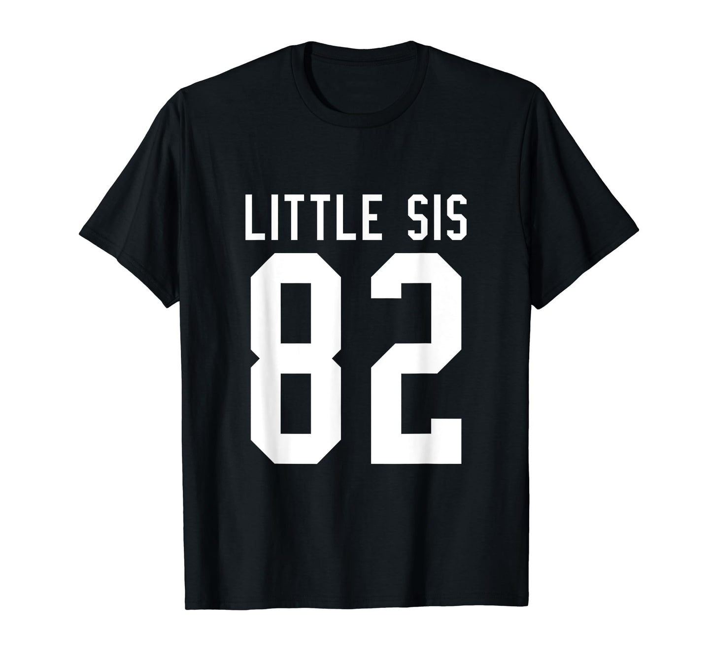 Number 82 Little Sis Biggest Fan T-Shirt - Graphic Print for Adults - T-Shirt, Sweatshirt, Hoodie