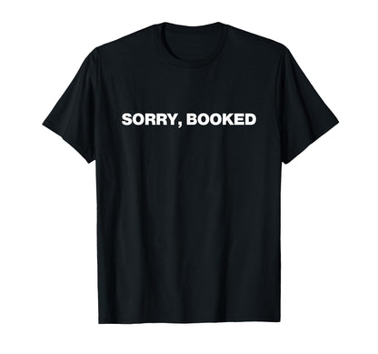 Sorry Booked Sorry Im Booked Y2K T-Shirt - Graphic Print for Adults - T-Shirt, Sweatshirt, Hoodie