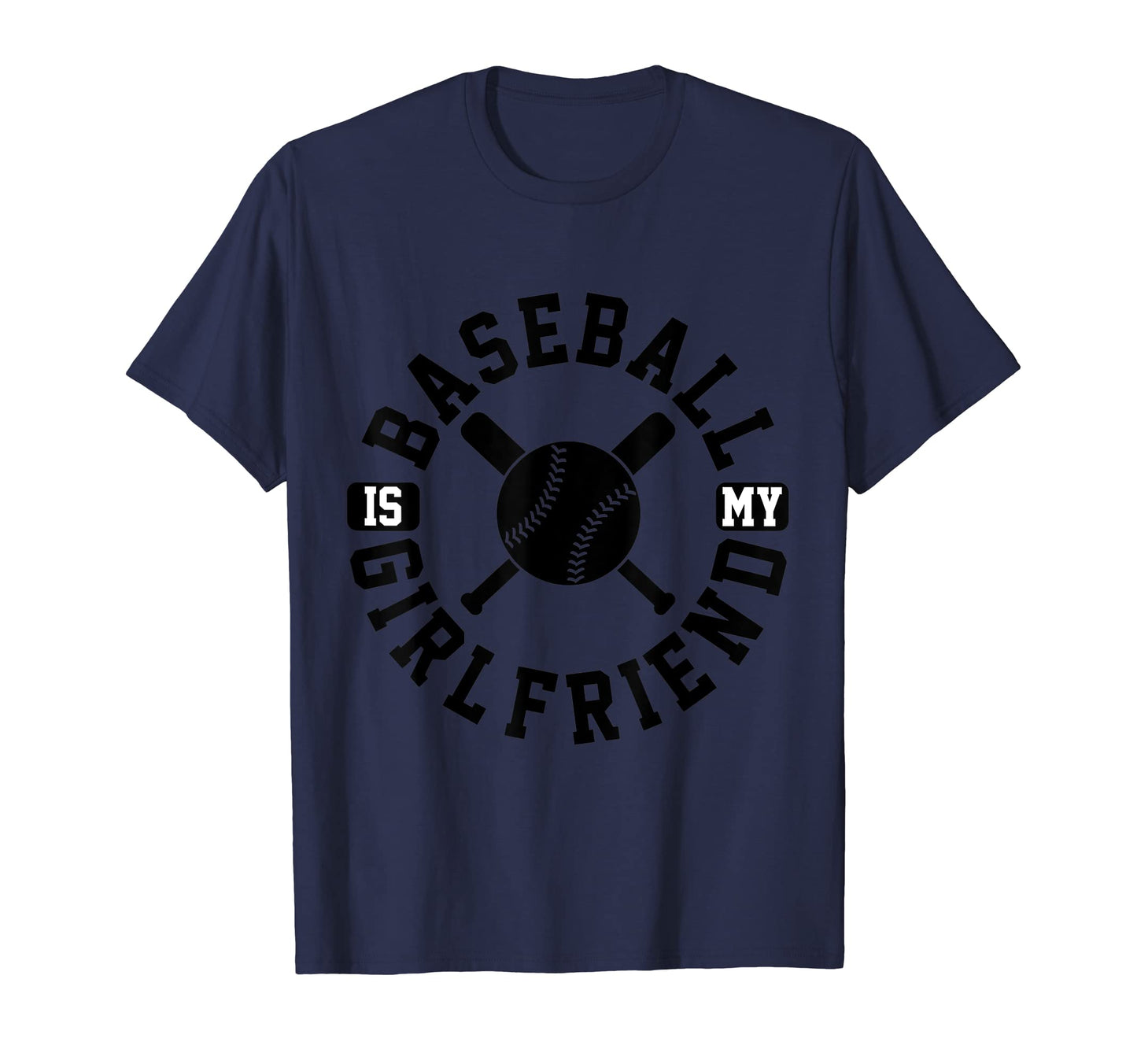 Baseball Is My Girlfriend Funny T-Shirt - Aesthetic Graphic for Adults - T-Shirt, Sweatshirt, Hoodie