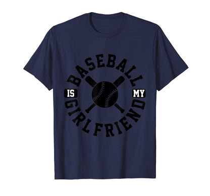 Baseball Is My Girlfriend Funny T-Shirt - Aesthetic Graphic for Adults - T-Shirt, Sweatshirt, Hoodie