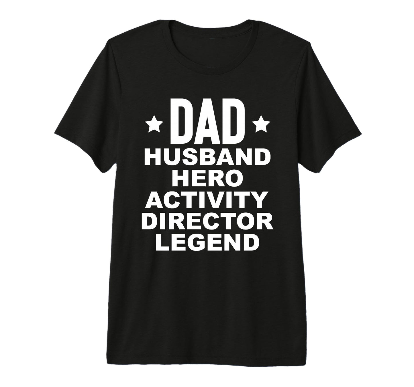 Dad Hero Activity Director Activity T-Shirt - Graphic Print Men Women - T-Shirt, Sweatshirt, Hoodie