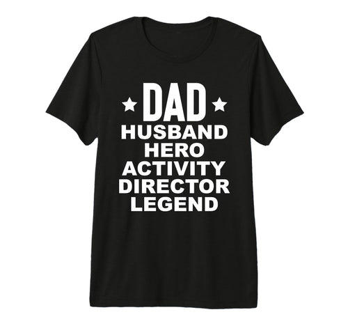 Dad Hero Activity Director Activity T-Shirt - Graphic Print Men Women - T-Shirt, Sweatshirt, Hoodie