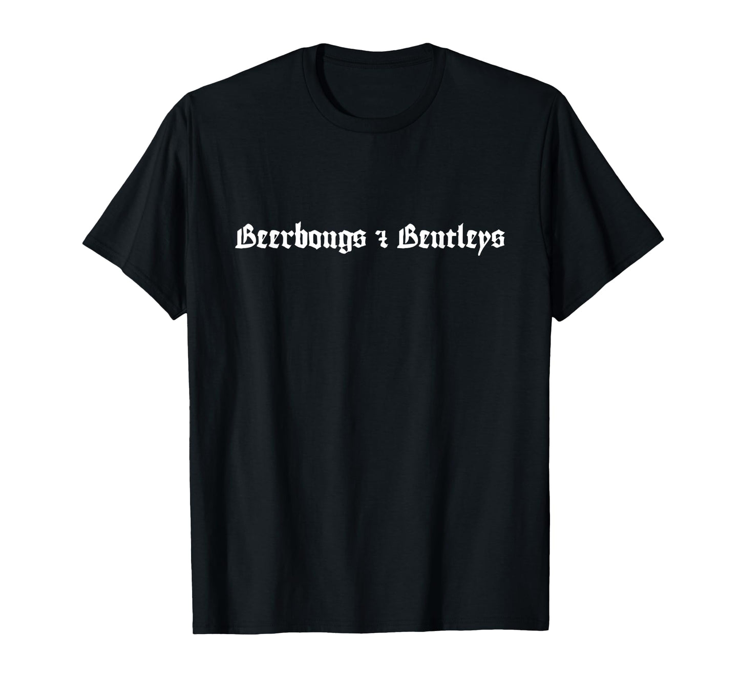 Beerbongs Bentleys T-Shirt - Graphic Print for Adults - T-Shirt, Sweatshirt, Hoodie