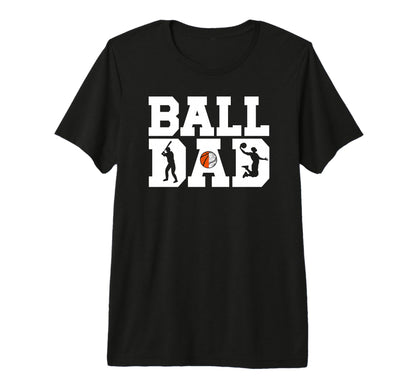 Mens Ball Dad Proud Baseball Basketball T-Shirt - Unique Graphic Unisex - T-Shirt, Sweatshirt, Hoodie