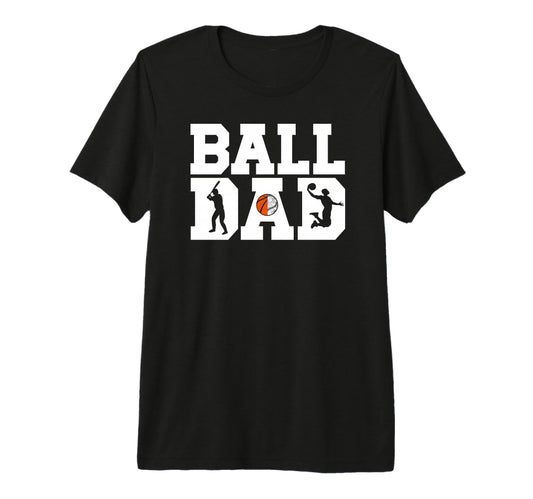 Mens Ball Dad Proud Baseball Basketball T-Shirt - Unique Graphic Unisex - T-Shirt, Sweatshirt, Hoodie