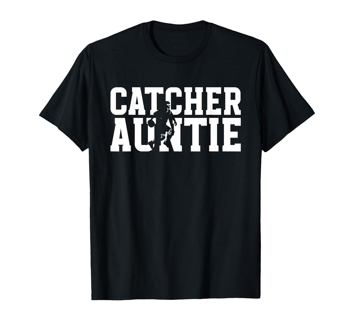 Baseball Catcher Auntie Baseball T-Shirt - Fun Novelty Design Unisex - T-Shirt, Sweatshirt, Hoodie