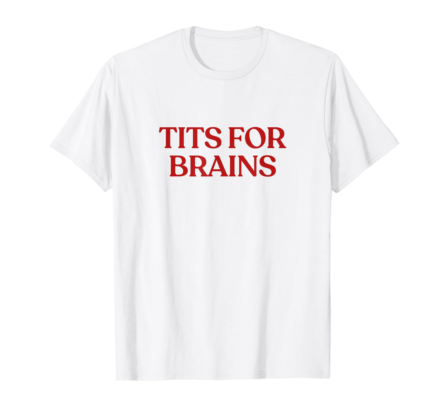 Tits Brains Y2K Aesthetic Trendy T-Shirt - Minimalist Print Men Women - T-Shirt, Sweatshirt, Hoodie
