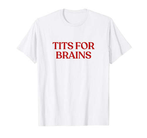 Tits Brains Y2K Aesthetic Trendy T-Shirt - Minimalist Print Men Women - T-Shirt, Sweatshirt, Hoodie