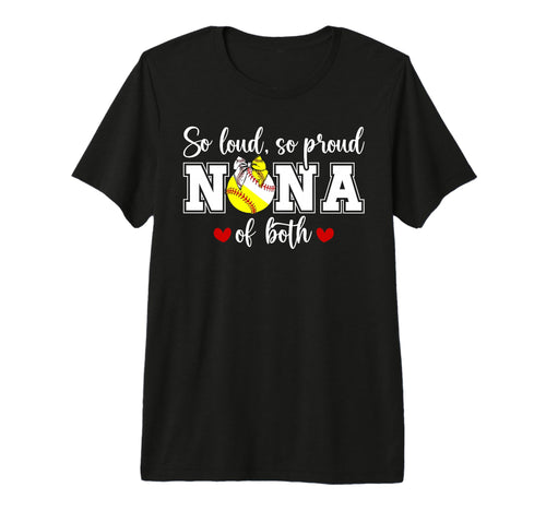 So Loud So Proud Nana Both Baseball T-Shirt - Casual Everyday Wear Unisex - T-Shirt, Sweatshirt, Hoodie